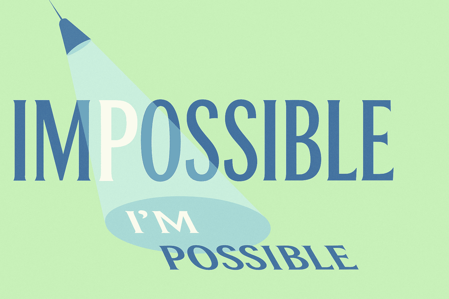 A spotlight shining on the word Impossible to reveal that it contains I'm Possible